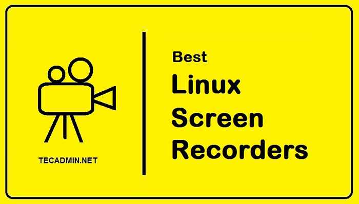 10 Beste Linux -Bildschirmaufzeichnungswerkzeuge in 2022