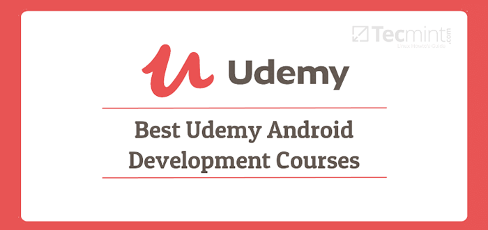 10 Beste UDemy -Android -Entwicklungskurse im Jahr 2021