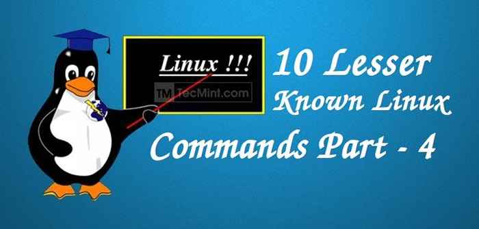 10 weniger bekannte effektive Linux -Befehle - Teil IV