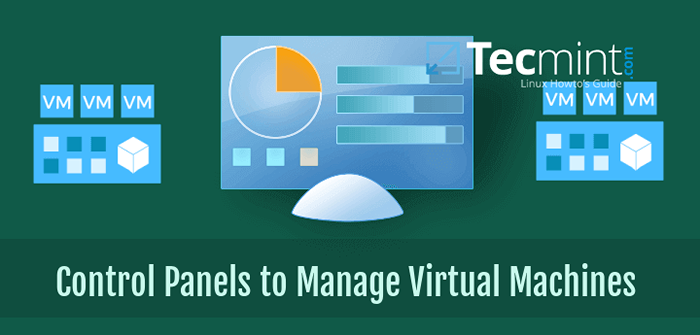 10 painéis de controle de código aberto/comercial para gerenciamento de máquinas virtuais (VM)