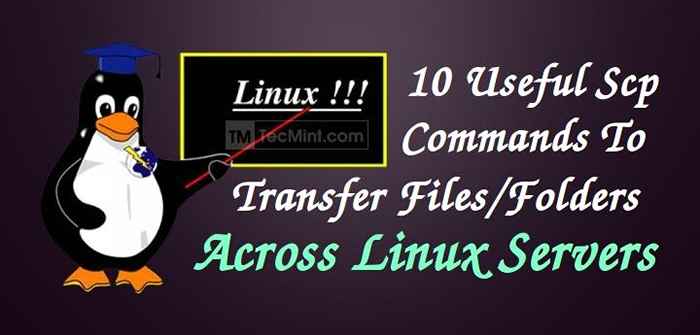 10 comandos SCP para transferir archivos/carpetas en Linux
