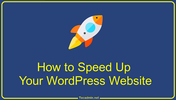 10 cara mudah untuk mempercepat laman web WordPress anda