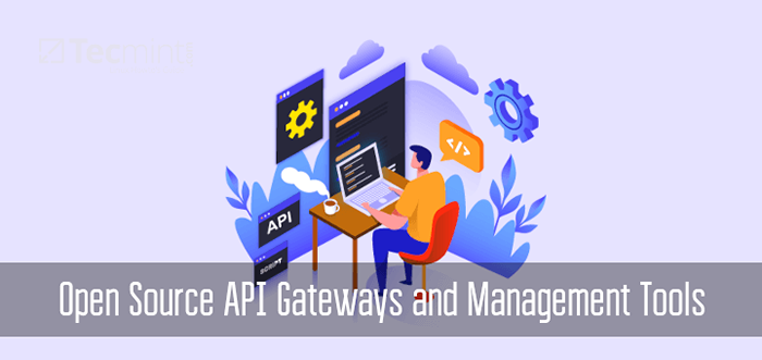 10 Gateways de API de código aberto e ferramentas de gerenciamento