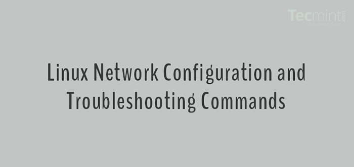 13 Linux -Netzwerkkonfiguration und Fehlerbehebungsbefehle