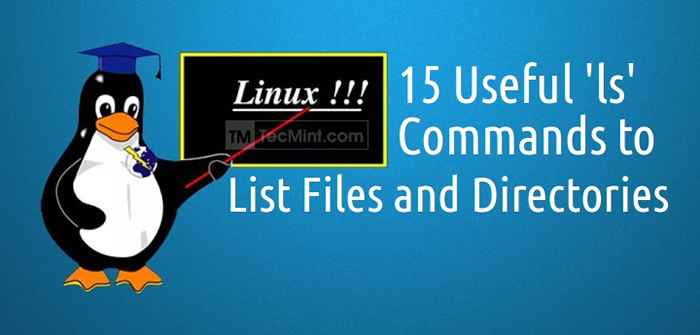 15 Exemples de commande «LS» de base dans Linux