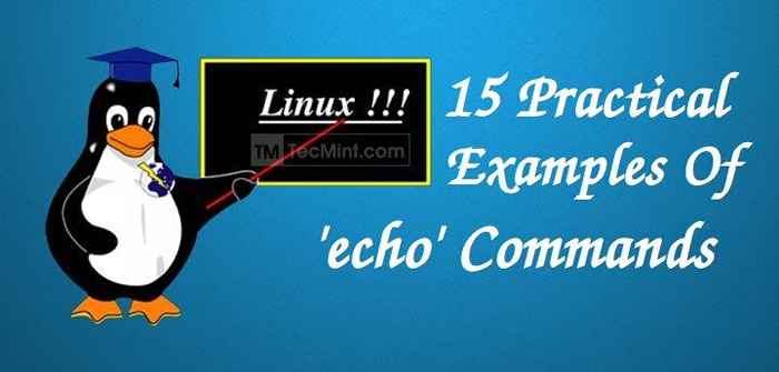 15 ejemplos prácticos del comando 'echo' en Linux