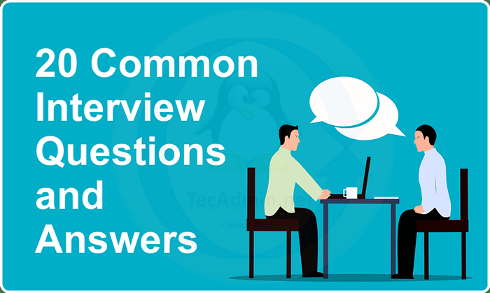 20 perguntas e respostas de entrevistas de emprego comuns