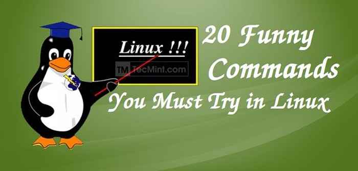 20 arahan lucu Linux atau Linux menyeronokkan di terminal