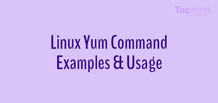 20 Comandos de Linux Yum (YellowDog Updater, Modified) para la gestión de paquetes