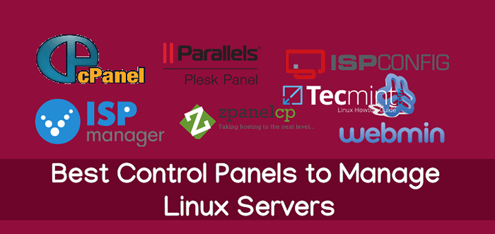 21 Paneles de control de código abierto/comercial para administrar servidores Linux
