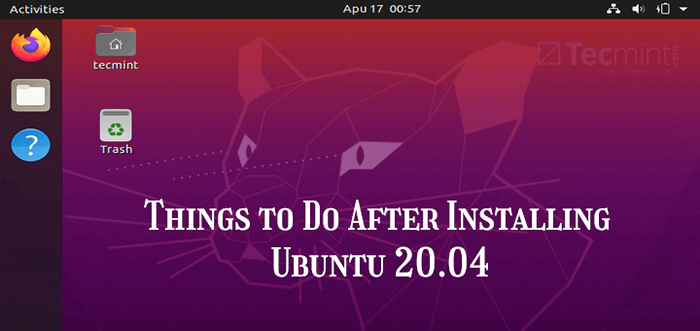 25 hal yang harus dilakukan setelah menginstal Ubuntu 20.04 LTS (fossa fokus)