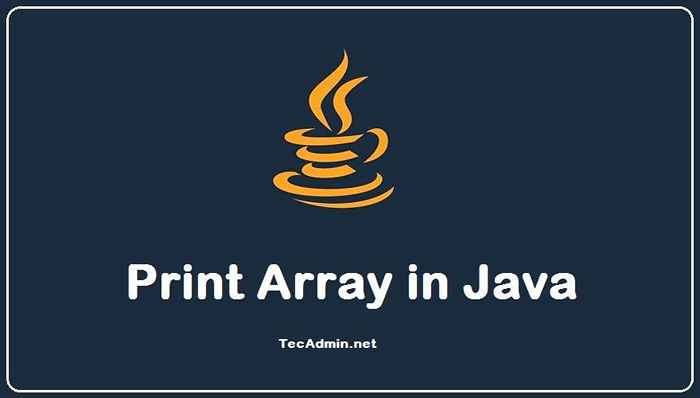 5 kaedah untuk mencetak array di Java