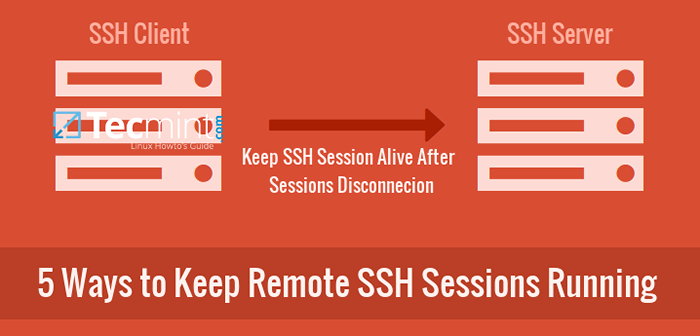 5 formas de mantener las sesiones y procesos de SSH remotos en ejecución después de la desconexión