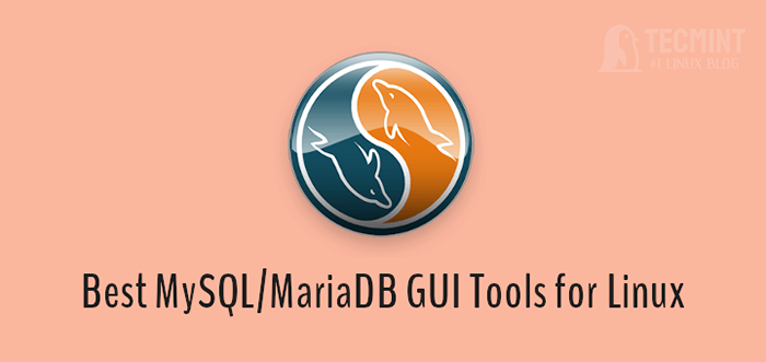8 melhores ferramentas de GUI MySQL/Mariadb para Administradores Linux