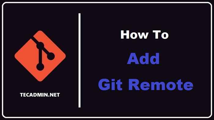 Um guia prático para adicionar repositórios remotos git