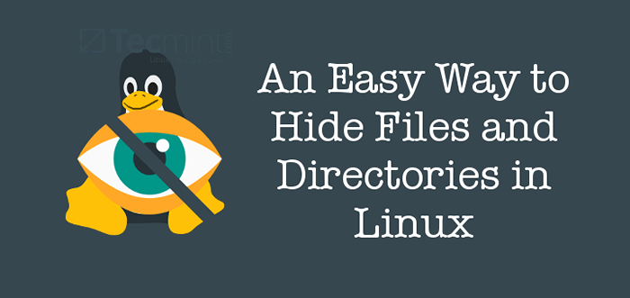 Cara mudah untuk menyembunyikan fail dan direktori di linux
