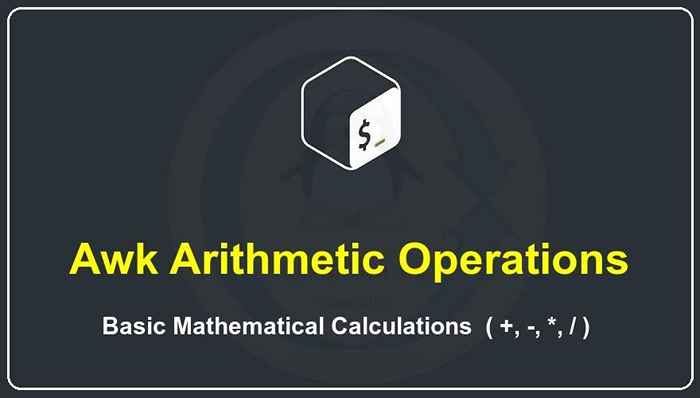 Operações aritméticas awk um guia para iniciantes para métodos básicos de cálculo