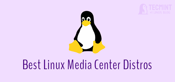 Las mejores distribuciones del centro de medios de Linux para su PC de cine en casa