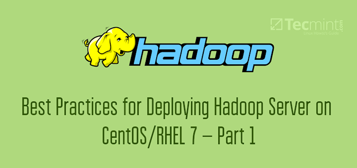 Meilleures pratiques pour le déploiement du serveur Hadoop sur Centos / Rhel 7 - Partie 1