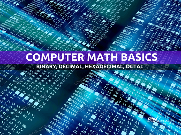 Conceptos básicos de matemáticas de la computadora binaria, decimal, hexadecimal, octal