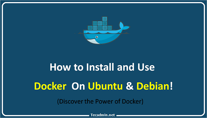 Odkryj siłę instalowania Dockera i używanie Dockera na Ubuntu i Debian!
