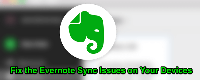 Evernote nie synchronizuje się? Wypróbuj te 7 porad dotyczących rozwiązywania problemów