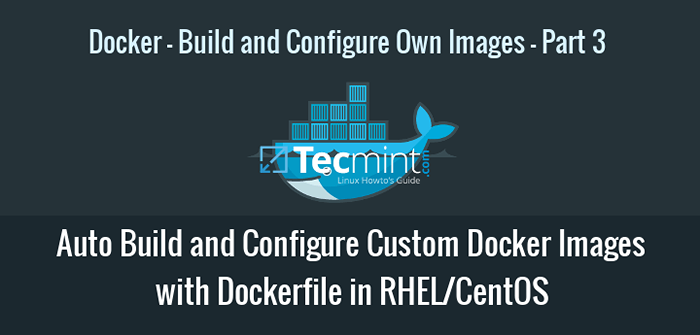 Comment créer et configurer automatiquement les images Docker personnalisées avec Dockerfile - Partie 3