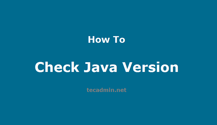 Comment vérifier la version Java