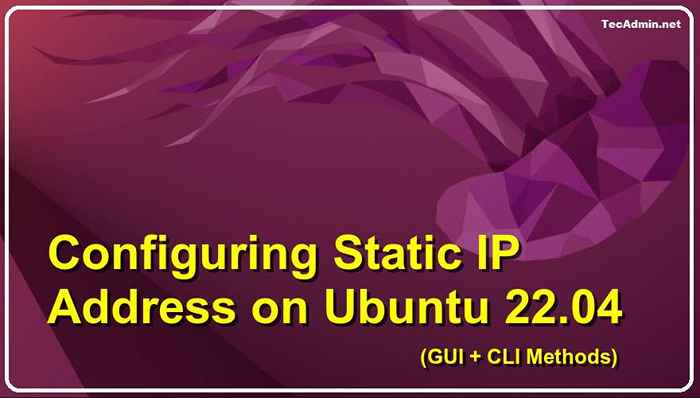 Comment configurer l'adresse IP statique sur Ubuntu 22.04