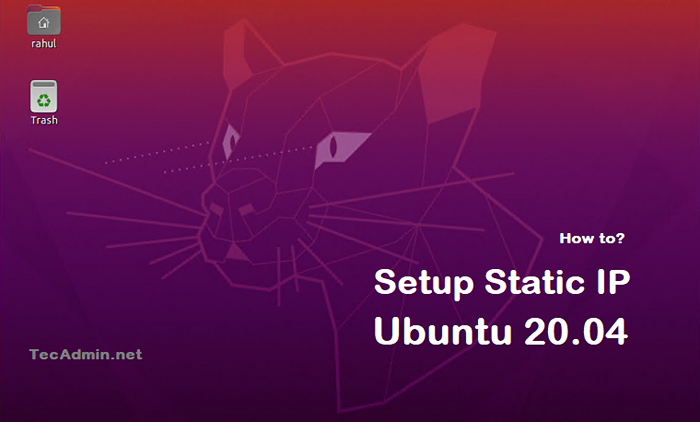 Cara Mengkonfigurasi Alamat IPv4 Statis di Ubuntu 20.04