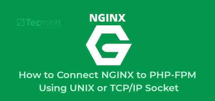 Como conectar o nginx ao php-fpm usando o soquete UNIX ou TCP/IP