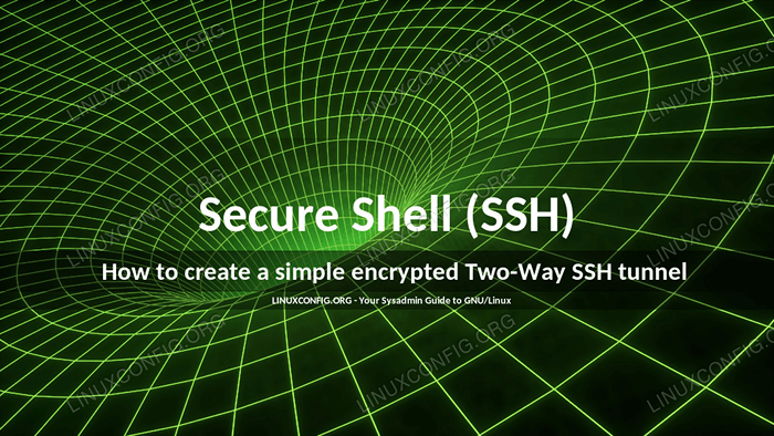 Comment créer un tunnel SSH bidirectionnel crypté simple