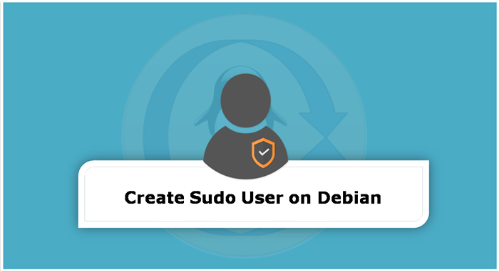 So erstellen Sie einen Sudo -Benutzer in Debian