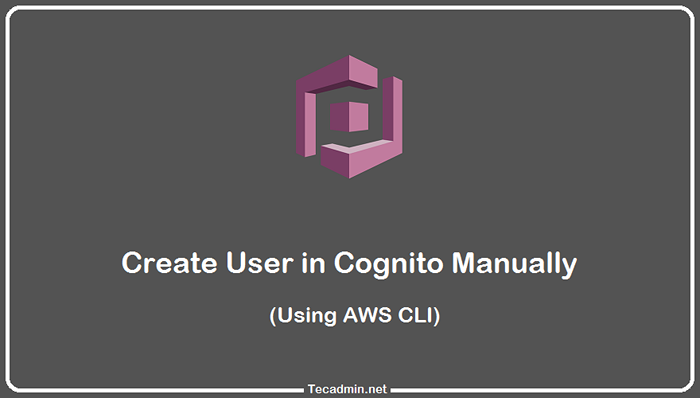 Jak ręcznie tworzyć użytkownika w AWS Cognito (CLI)