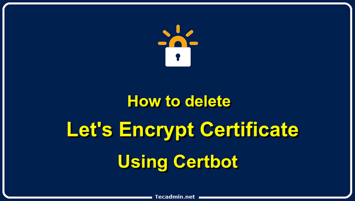 Como excluir um certificado Let's Crypt usando o CERTBOT