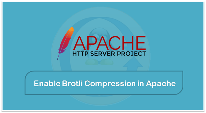 Cómo habilitar la compresión brotli en Apache