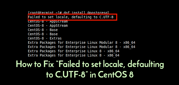 Cómo arreglar No se pudo establecer la configuración regional, por defecto a c.UTF-8 en Centos 8