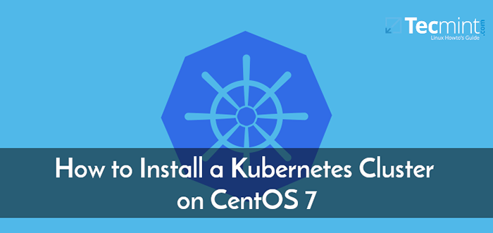 Cara Memasang Kluster Kubernet di CentOS 7