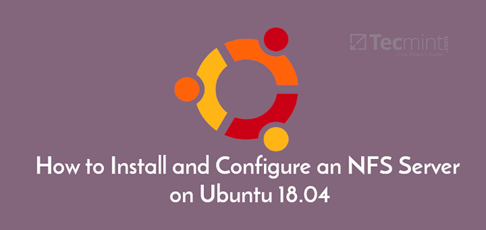 So installieren und konfigurieren Sie einen NFS -Server auf Ubuntu 18.04