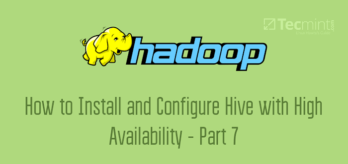 Cómo instalar y configurar Hive con alta disponibilidad - Parte 7