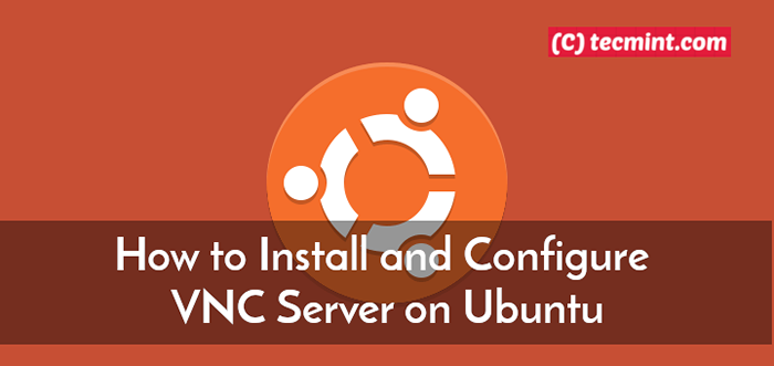 Cómo instalar y configurar el servidor VNC en Ubuntu