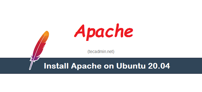 Cara Menginstal dan Mengamankan Apache di Ubuntu 20.04