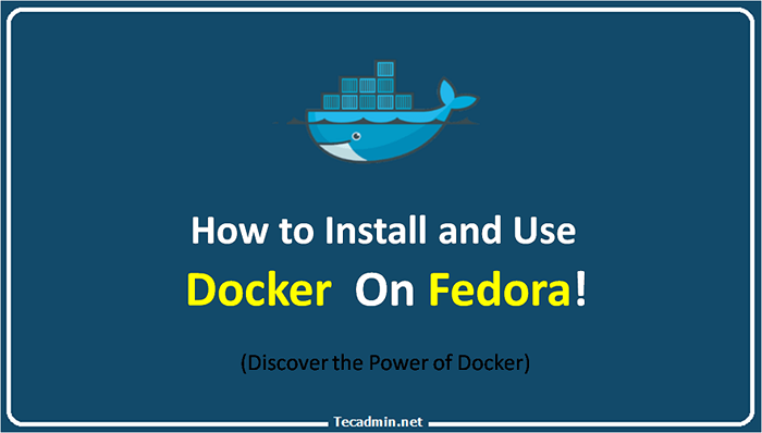 Jak zainstalować i korzystać z Docker na Fedora 37/36/35
