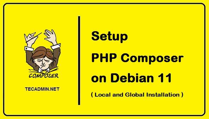 So installieren und verwenden Sie PHP -Komponist auf Debian 10/9