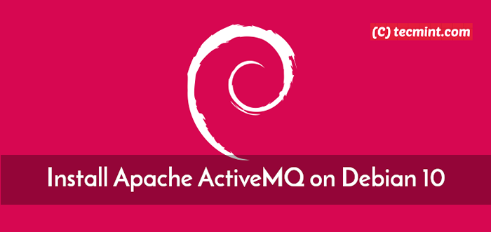 Cómo instalar Apache Activemq en Debian 10