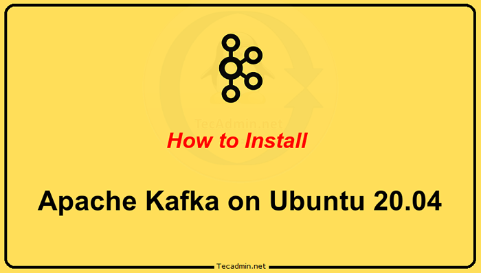 Jak zainstalować Apache Kafka na Ubuntu 20.04