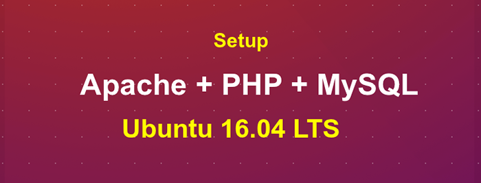 Comment installer Apache, MySQL, PHP (lamp) sur Ubuntu 16.04 LTS