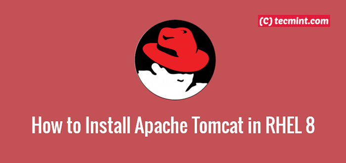 Comment installer Apache Tomcat dans Rhel 8