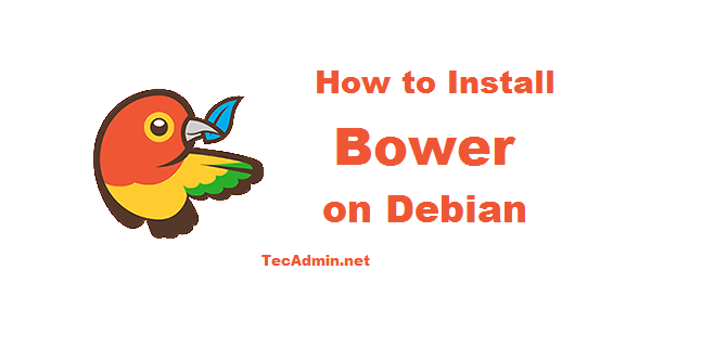 Cómo instalar Bower en Debian 10/9/8