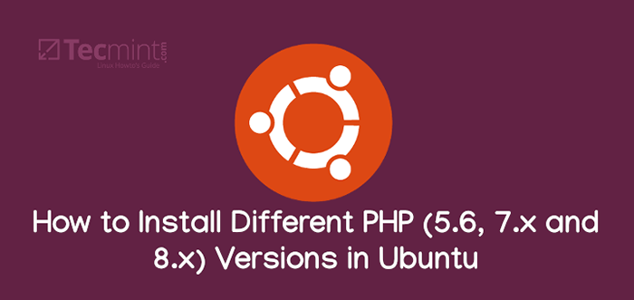 So installieren Sie verschiedene PHP (5.6, 7.x und 8.0) Versionen in Ubuntu